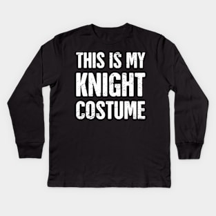 This Is My Knight Costume | Halloween Costume Party Kids Long Sleeve T-Shirt